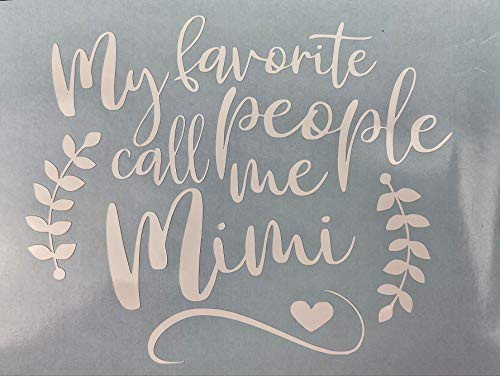My Favorite People Call Me Mimi White Vinyl Decal  Bumper Sticker  New  Gift