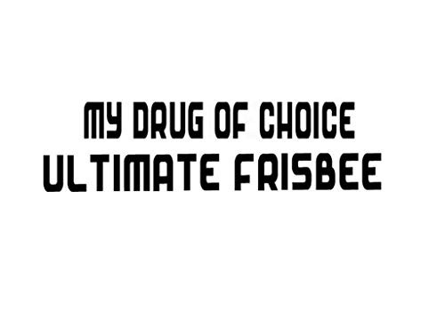 PressFans - My Drug of Choice Ultimate Frisbee Decal Car Laptop Wall Sticker
