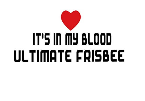 PressFans - It s in My Blood Ultimate Frisbee Decal Car Laptop Wall Sticker
