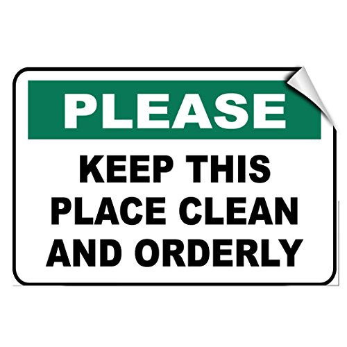 Please Keep This Place Clean And Orderly Security LABEL DECAL STICKER Sticks to Any Surface