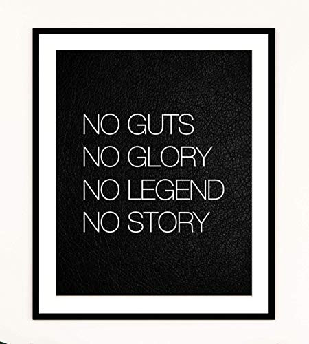 No Guts-No Glory-No Legend-No Story- Funny Quotes Wall Art- 8 x 10 inch Modern Typographic Print-Ready to Frame. Humorous Home-Office-Man Cave-Bar-Garage Decor. Perfect Wing Man Gift-Decoration.