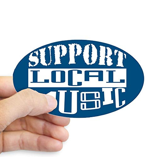 CafePress Support Local Music Oval Sticker Oval Bumper Sticker  Euro Oval Car Decal