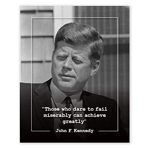 Those Who Dare To Fail Miserably Can Achieve Greatly. John F. Kennedy Wall Art Prints - Unframed 8x10 - Posters with Encouraging Messages - Pictures with Inspirational Sign for Office