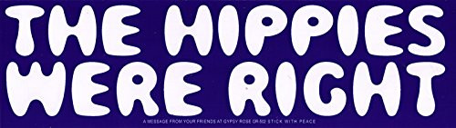 Northern Sun The Hippies were Right - Magnetic Bumper Sticker Decal Magnet  11.25 inch X 3 inch