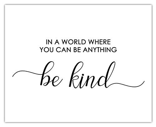 In A World Where You Can Be Anything  Be Kind Inspirational Wall Art Poster   8x10  Unframed Motivational Wall Art For Home  and  Office Decor - Typography Art Print Wall Decor Gift Idea