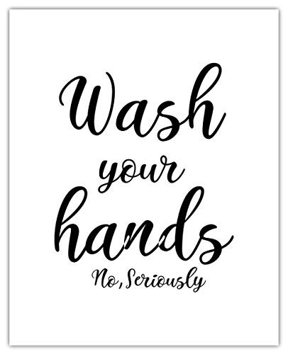 Wash Your Hands  No Seriously Funny Bathroom Signs Typography Wall Art  Unframed 8x10 Bathroom Pictures Wall Decor Print - Housewarming Gift Idea for Bathroom Artwork For Wall