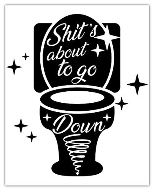 Shit s About To Go Down Funny Bathroom Signs Typography Wall Art  Unique  Unframed 8x10  Bathroom Pictures Wall Decor Print - Housewarming Gift Idea for Bathroom Artwork For Wall