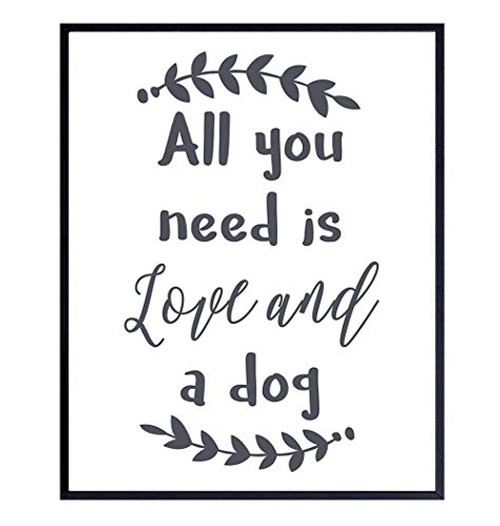 Love and A Dog - Unframed Wall Art Print Typography - Perfect Affordable Gift - Inspirational and Sentimental Quote - Great Home Decor - Ready to Frame  8X10  Photo