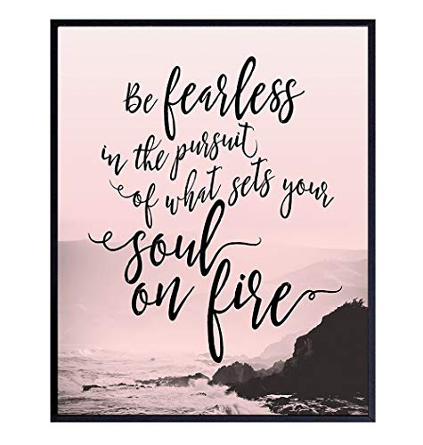 Be Fearless in the Pursuit of What Sets Your Soul on Fire Wall Art - Inspirational Motivational Home Decor  Room Decoration - Gift for Women  Her  Girlfriend  Wife  Woman  Girls  Teens -8x10 Poster