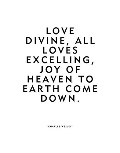Home Decor Wall Art  inchLove divine  all loves excelling  joy of heaven  to earth come down inch Charles Wesley Inspirational Print Hymn Quote Black And White Poster