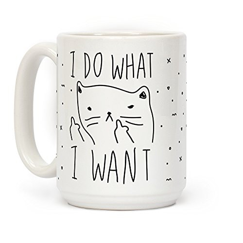 LookHUMAN I Do What I Want Cat White 15 Ounce Ceramic Coffee Mug
