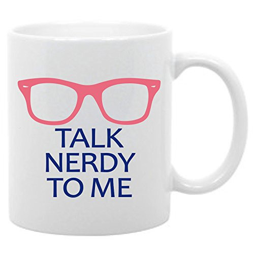 Talk Nerdy to Me Funny Coffee Mug 11oz