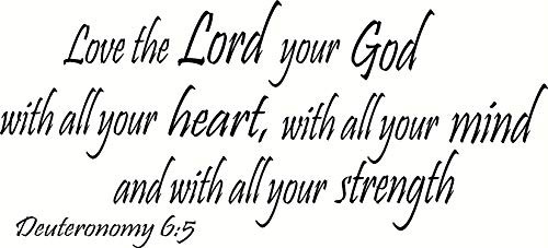 Deuteronomy 6 5  10 inchx22 inch Vinyl Wall Decal  Love The Lord Your God with All Your Heart  with All Your Mind and with All Your Strength  Creation Vinyls