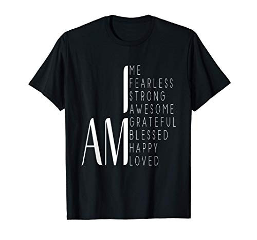 I am Fearless I am Strong I am Blessed Inspirational Gift T-Shirt I am Fearless I am Strong I am Blessed Inspirational Gift T-Shirt