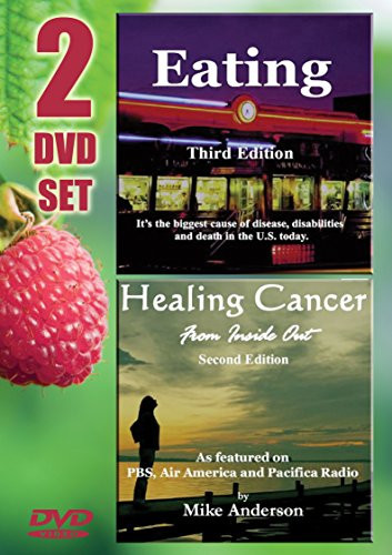 Healing Cancer From Inside Out  and  Eating
