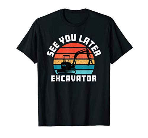 See You Later Excavator Toddler Boy Operator Driver Vintage T-Shirt