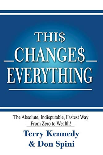 Thi Change Everything  The Absolute  Indisputable  Fastest Way From Zero to Wealth!