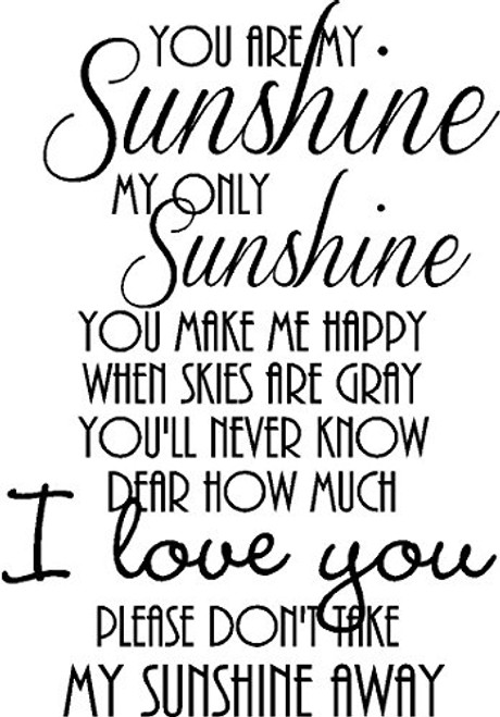 2 You are My Sunshine My only Sunshine You Make me Happy When Skies are Gray You ll Never Know Dear How Much I Love You Please Don t take My Sunshine Away Lullaby 2 You are My Sunshine My only Sunshine You Make me Happy When Skies are Gray You ll Never Know Dear How Much I Love You Please Don t take My Sunshine Away Lullaby