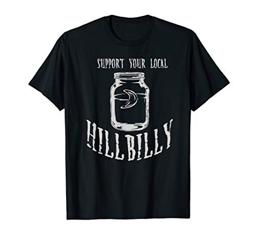 Support Your Local Hillbilly Moonshine T-Shirt