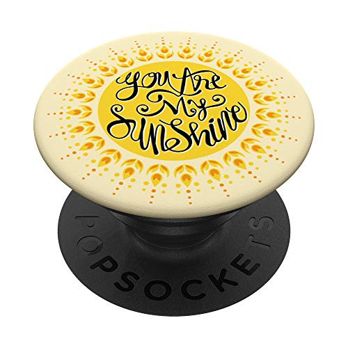 Hey! You Are My Sunshine! PopSockets PopGrip Swappable Grip for Phones and Tablets Hey! You Are My Sunshine! PopSockets PopGrip Swappable Grip for Phones and Tablets