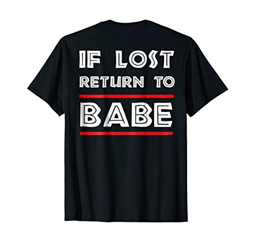 If Lost Return To Babe - I Am Babe Funny Couples TShirt
