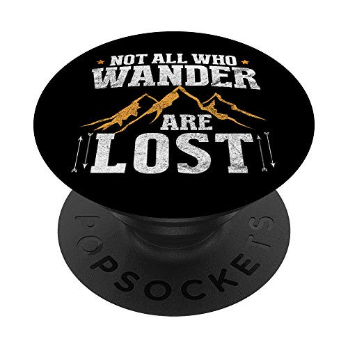Not all who wander are lost Mountain Travel Adventure Hiking PopSockets Grip and Stand for Phones and Tablets Not all who wander are lost Mountain Travel Adventure Hiking PopSockets Grip and Stand for Phones and Tablets