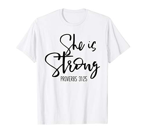 She Is Strong Proverbs 31 25 - Bible Verse Slogan T-Shirt She Is Strong Proverbs 31 25 - Bible Verse Slogan T-Shirt