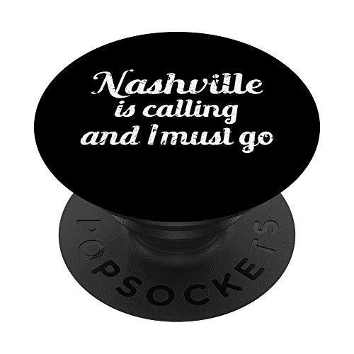Nashville is calling and I must go funny gift travel PopSockets Grip and Stand for Phones and Tablets