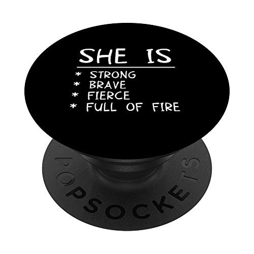 She Is Strong Brave Fierce Full Of Fire Feminism Gifts PopSockets PopGrip  Swappable Grip for Phones  and  Tablets