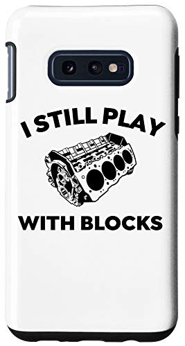 Galaxy S10e I Still Play With Blocks Maintenance Man Racing Mechanic Case