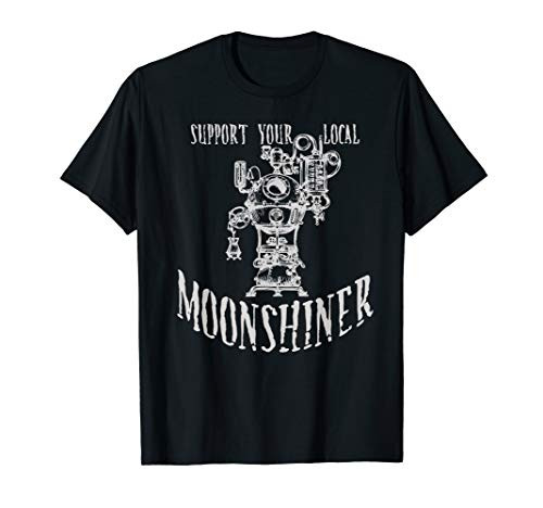 Support Your Local Moonshiner Funny Moonshine T-Shirt