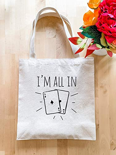 I m All In  Natural Canvas Bag  Screenprinted Tote  Cotton Flour Sack  Funny Tote Bag
