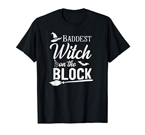 Baddest Witch On The Block Shirt Hat Salem Broom Wicca Cute T-Shirt