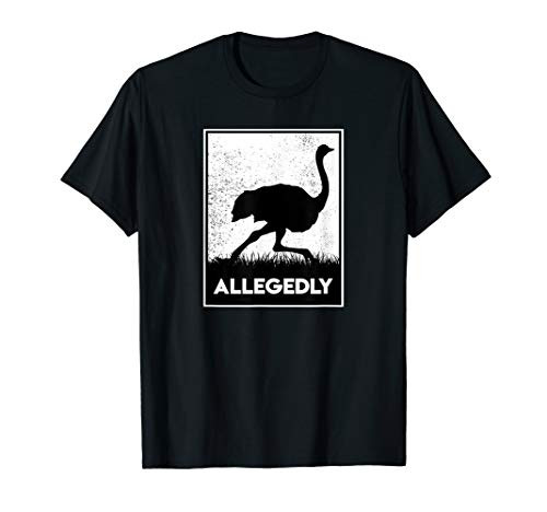 Allegedly Ostrich Funny Flightless Bird T-Shirt