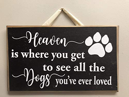 Heaven Where You See All Dogs You ve Loved Sign