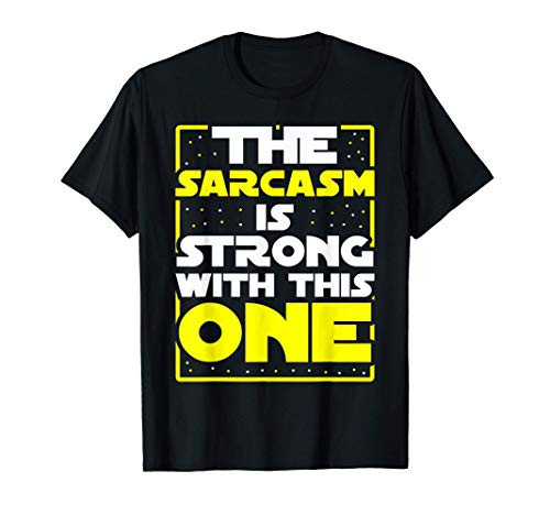 Sarcasm Is Strong With This One   Sarcasm Gifts  and  Sarcasm T-Shirt