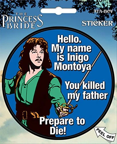 Ata-Boy Princess Bride Inigo Montoya".Prepare to Die!" 4" Full Color Sticker