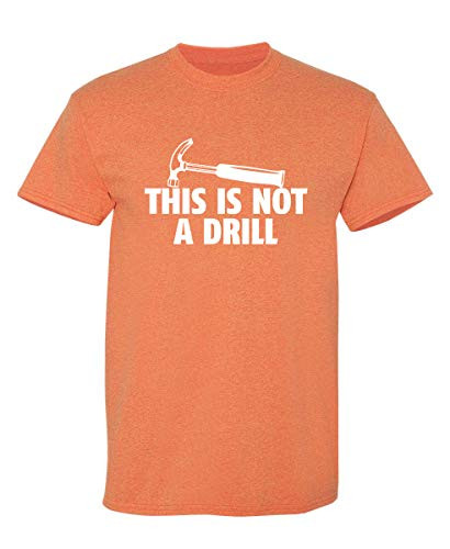 This is Not A Drill Graphic Novelty Sarcastic Funny T Shirt L Sunset
