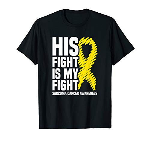 His Fight Is My Fight Bone Cancer Sarcoma Cancer Awareness T-Shirt