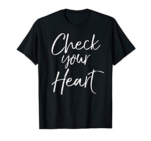 Check Your Heart Shirt for Women Christian Discipleship Gift