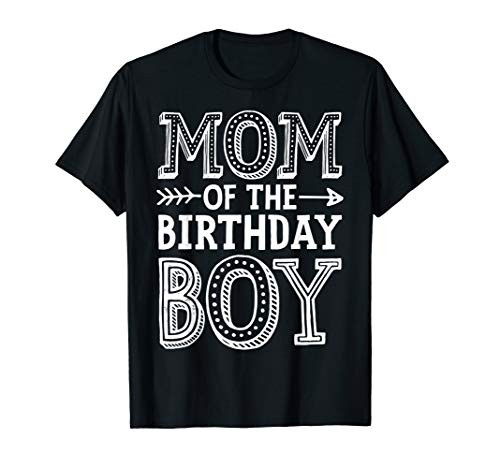 Mom of the Birthday Boy T shirt Mother Mama Moms Women Gifts T-Shirt