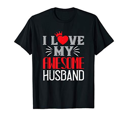 I Love My Awesome Husband T-Shirt