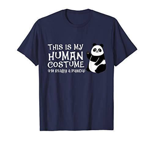 Panda This Is My Human Costume I m Really A Panda T-Shirt