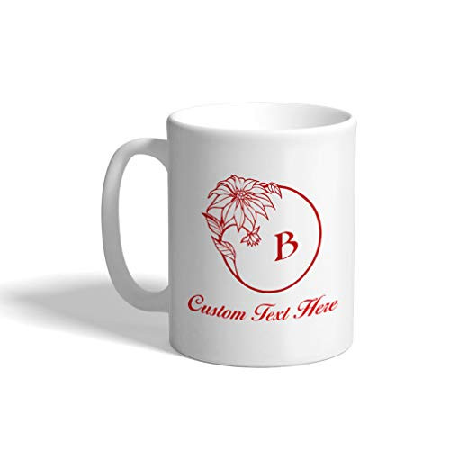 Custom Ceramic Coffee Mug 11 Ounces inchB inch Christmas Flower Monogram Letter B White Tea Cup Personalized Text Here