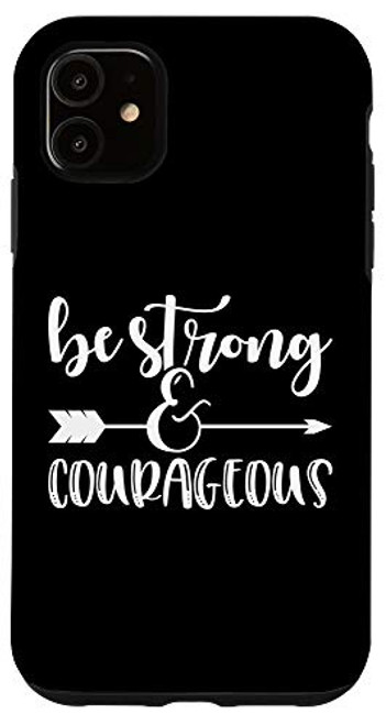 iPhone 11 Joshua 1 9 Be Strong And Courageous Bible Verse Christian Case
