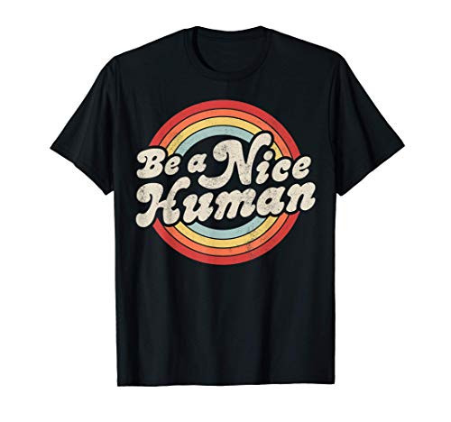 Be A Nice Human Anti Bullying Women Inspirational Kindness T-Shirt