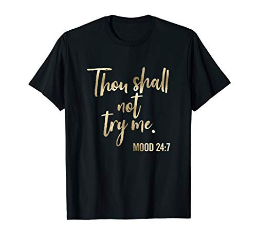 Thou Shall Not Try Me Mood 24 7 T-Shirt Brush Script