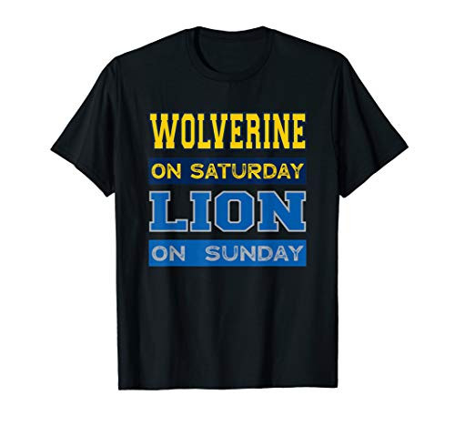 Wolverine on Saturday Lion on Sunday Detroit Football Gift T-Shirt