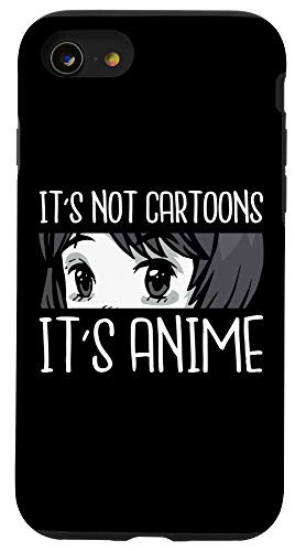 iPhone SE  2020    7   8 Anime Girl l It s Not Cartoons It s Anime l Anime Lover Gift Case