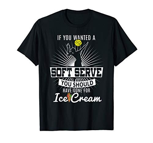 If You Wanted a Soft Serve Volleyball Player  and  Coach T Shirt T-Shirt